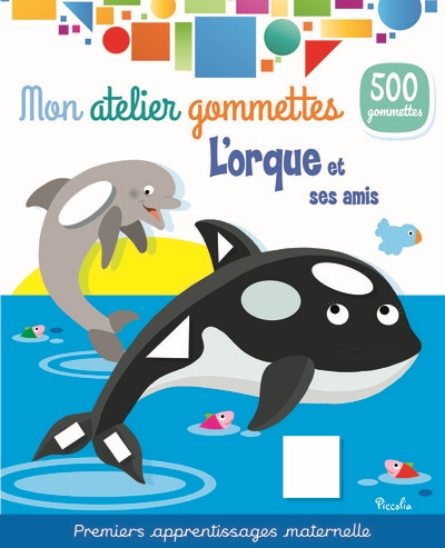 l'orque et ses amis : 500 gommettes