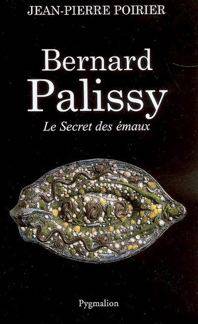 Bernard Palissy : le secret des émaux