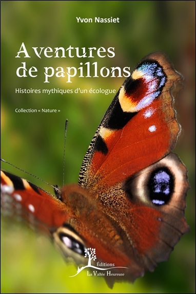 Aventures de papillons : histoires mythiques d'un écologue