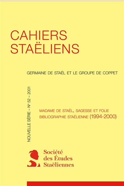 Cahiers staëliens, n° 52. Madame de Staël : sagesse et folie