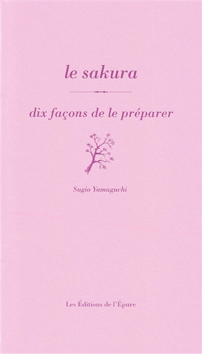 Le sakura : dix façons de le préparer
