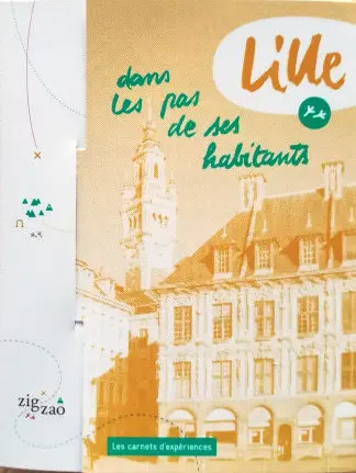 Lille dans les pas de ses habitants Lille dans les pas de ses habitants