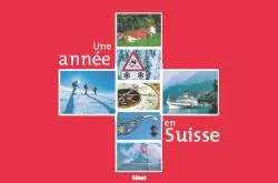 Une année en Suisse Une année en Suisse