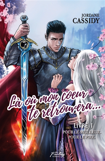 Là où mon coeur te retrouvera... : Pour le meilleur. Pour le pire.