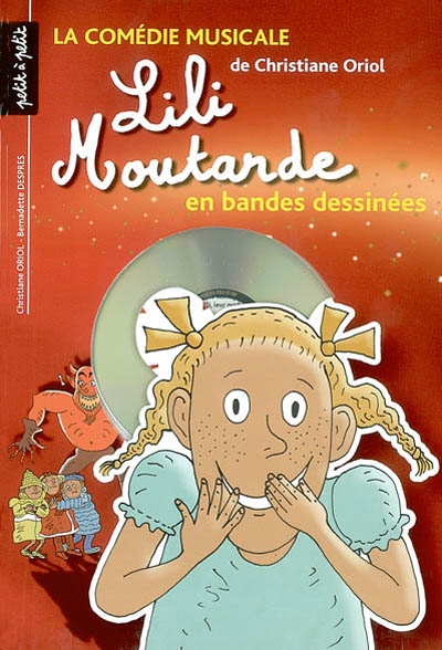 Lili Moutarde : la comédie musicale de Christian Oriol en bandes dessinées