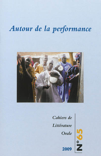 Cahiers de littérature orale, n° 65. Autour de la performance