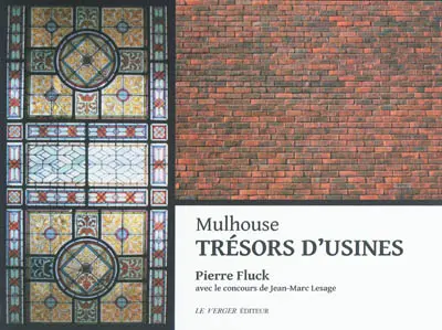Mulhouse, trésors d'usines