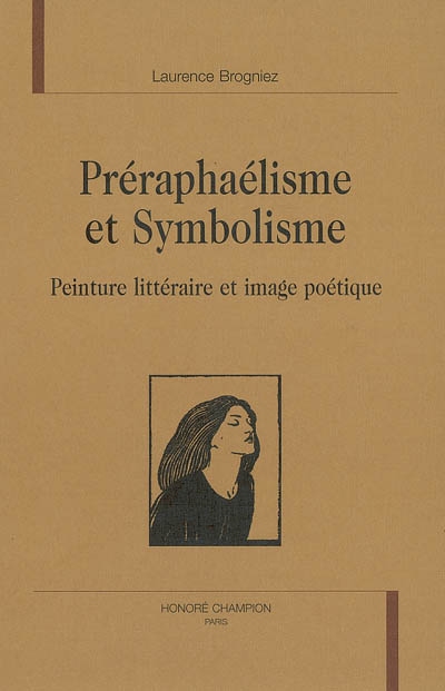 Préraphaélisme et symbolisme : peinture littéraire et image poétique