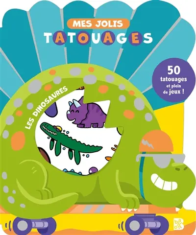 Les dinosaures : 50 tatouages et plein de jeux !