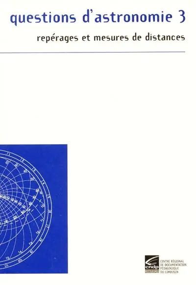 Questions d'astronomie. Vol. 3. Repérages et mesures de distances