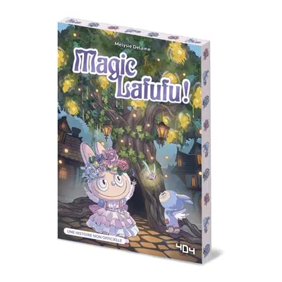 Magic Lafufu ! : une histoire non officielle