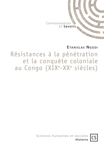 Résistances à la pénétration et la conquête coloniale au Congo (XIXe-XXe siècles)