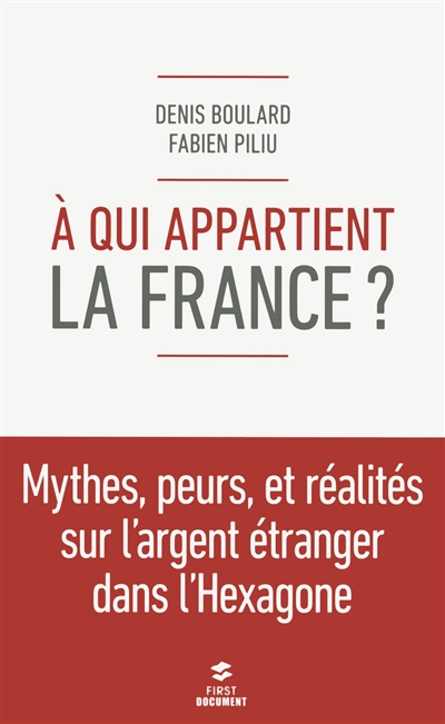 A qui appartient la France ? : mythes, peurs et réalités sur l'argent étranger dans l'Hexagone