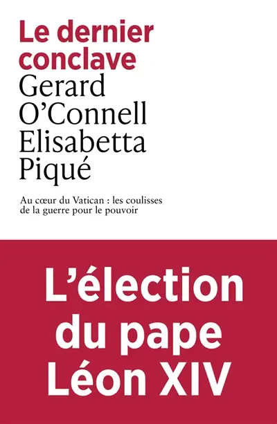 Le dernier conclave : au coeur du Vatican : les coulisses de la guerre pour le pouvoir Le dernier conclave : au coeur du Vatican : les coulisses de la guerre pour le pouvoir