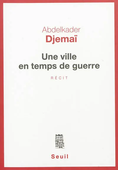 Une ville en temps de guerre : récit