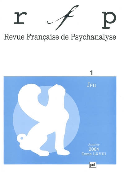 Revue française de psychanalyse, n° 1 (2004). Jeu