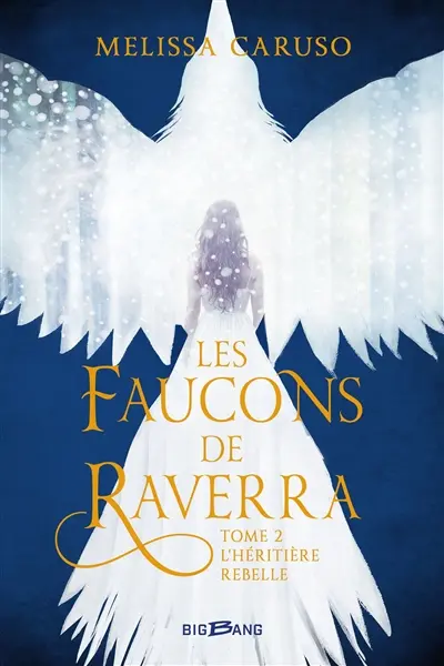 Les faucons de Raverra. Vol. 2. L'héritière rebelle