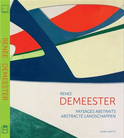 Renée Demeester : paysages abstraits. Renée Demeester : abstracte landschappen