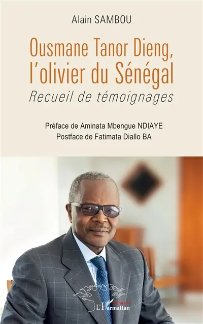 Ousmane Tanor Dieng, l'olivier du Sénégal : recueil de témoignages