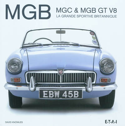 MGB, MGC & MGB GT V8 : la grande sportive britannique