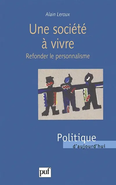 Une société à vivre : refonder le personnalisme