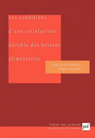 Les conditions d'une satisfaction durable des besoins alimentaires : rapport du groupe de travail de l'Académie des sciences morales et politiques