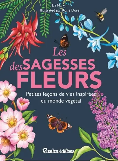 Les sagesses des fleurs : petites leçons de vies inspirées du monde végétal
