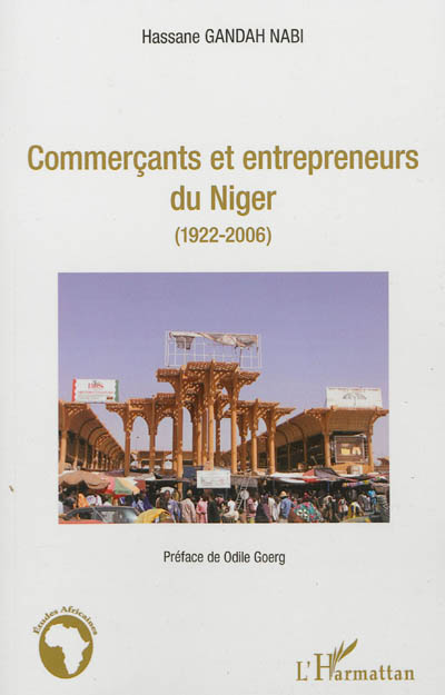 Commerçants et entrepreneurs du Niger : 1922-2006