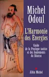 L'harmonie des énergies : guide de la pratique taoïste et des fondements du shiatsu