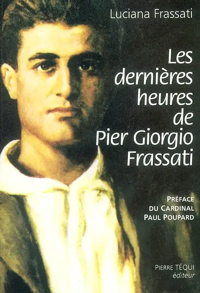 Les dernières heures de Pier Giorgio Frassati