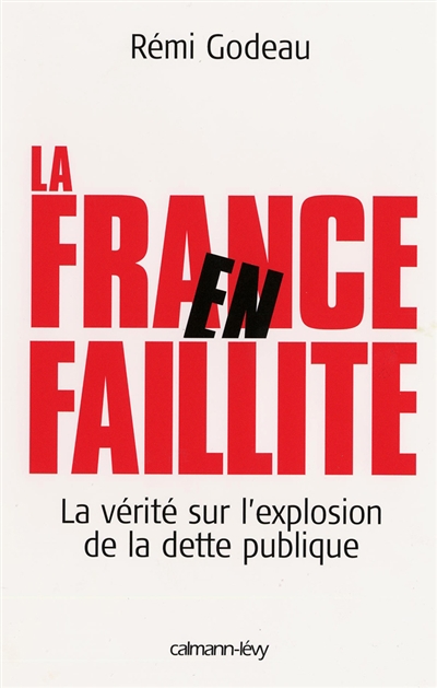 La France en faillite : la vérité sur l'explosion de la dette publique