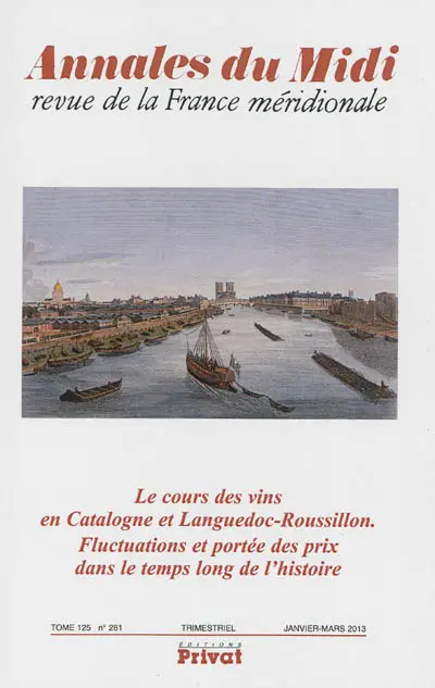 Annales du Midi, n° 281. Le cours des vins en Catalogne et Languedoc-Roussillon : fluctuations et portée des prix dans le temps long de l'histoire : actes de la journée d'étude organisée à l'Université Montpellier III Paul Valéry le 7 juin 2011