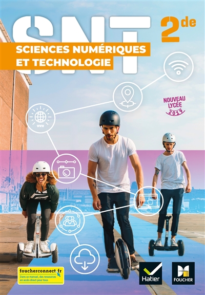 Sciences numériques et technologie 2de : manuel de l'élève : nouveau lycée 2019