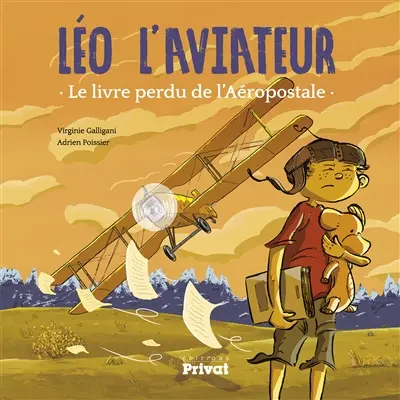 Léo l'aviateur. Le livre perdu de l'Aéropostale