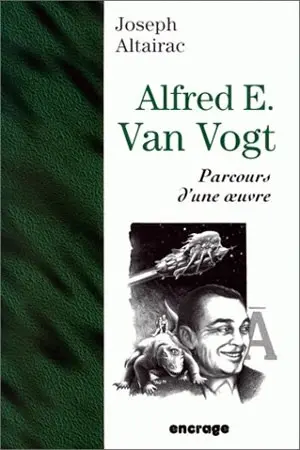 Alfred E. Van Vogt : parcours d'une oeuvre