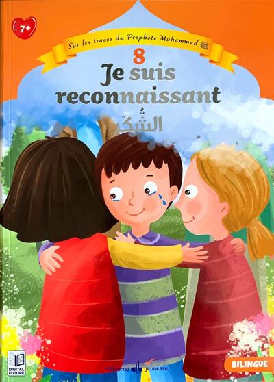 Sur les traces du prophète Muhammad. Vol. 8. Je suis reconnaissant
