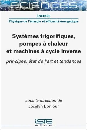 Systèmes frigorifiques, pompes à chaleur et machines à cycle inverse : principes, état de l'art et tendances