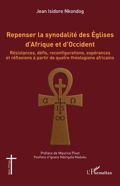 Repenser la synodalité des Eglises d'Afrique et d'Occident : résistances, défis, reconfigurations, espérances et réflexions à partir de quatre théologiens africains
