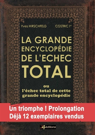 La GRANDE ENCYCLOPEDIE de L'ECHEC TOTAL