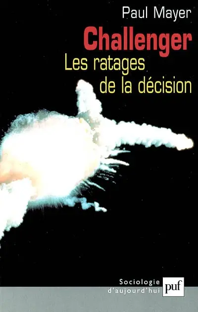 Challenger, les ratages de la décision : la gestion manquée d'un risque majeur