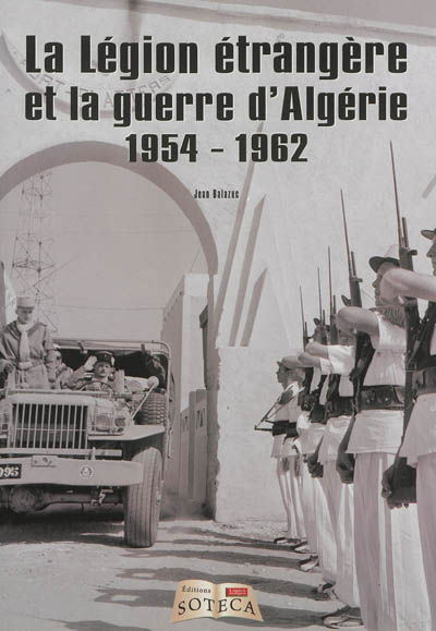 La Légion étrangère et la guerre d'Algérie : 1954-1962