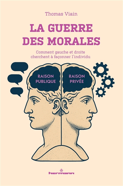 La guerre des morales : comment gauche et droite cherchent à façonner l'individu