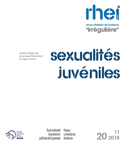 RHEI, revue d'histoire de l'enfance irrégulière, n° 20. Sexualités juvéniles