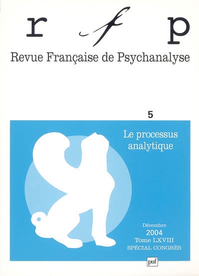 Revue française de psychanalyse, n° 5 (2004). Le processus analytique