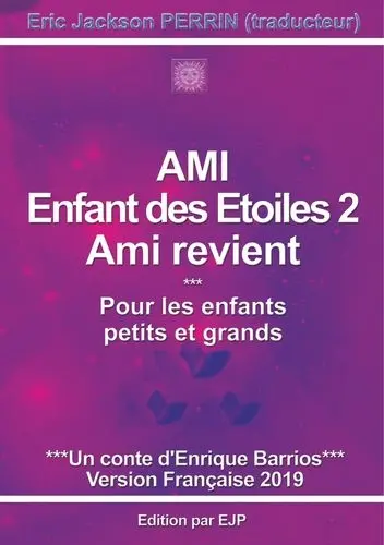 Ami : enfant des étoiles. Vol. 2. Ami revient