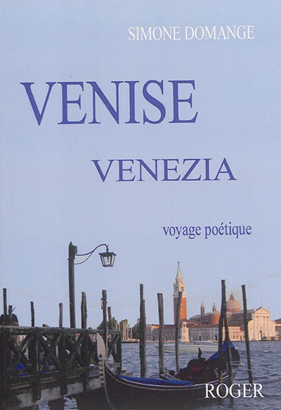 Venise, Venezia : voyage poétique