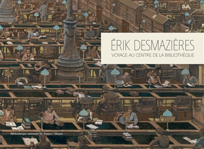 Erik Desmazières, voyage au centre de la Bibliothèque : exposition, Paris, Bibliothèque nationale de France, du 9 octobre au 18 novembre 2012