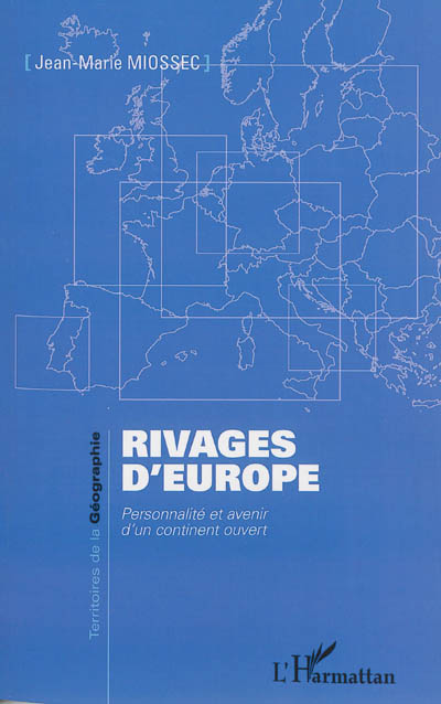 Rivages d'Europe : personnalité et avenir d'un continent ouvert