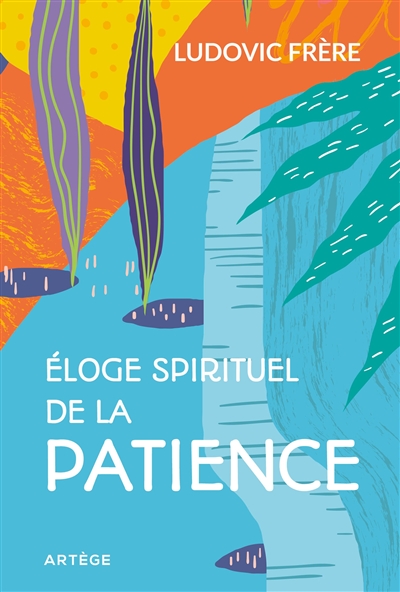 Eloge spirituel de la patience