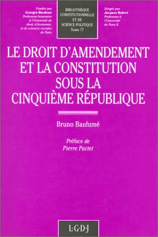 Le Droit d'amendement et la Constitution sous la cinquième République